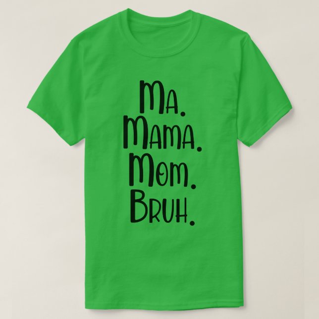 T-shirt Ma maman Maman Bruh 2 (Design devant)