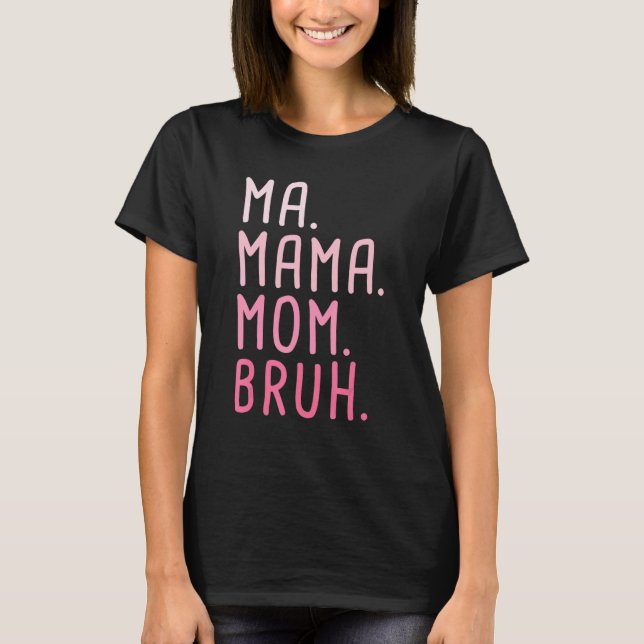 T-shirt Ma maman Maman Bruh 3 (Devant)