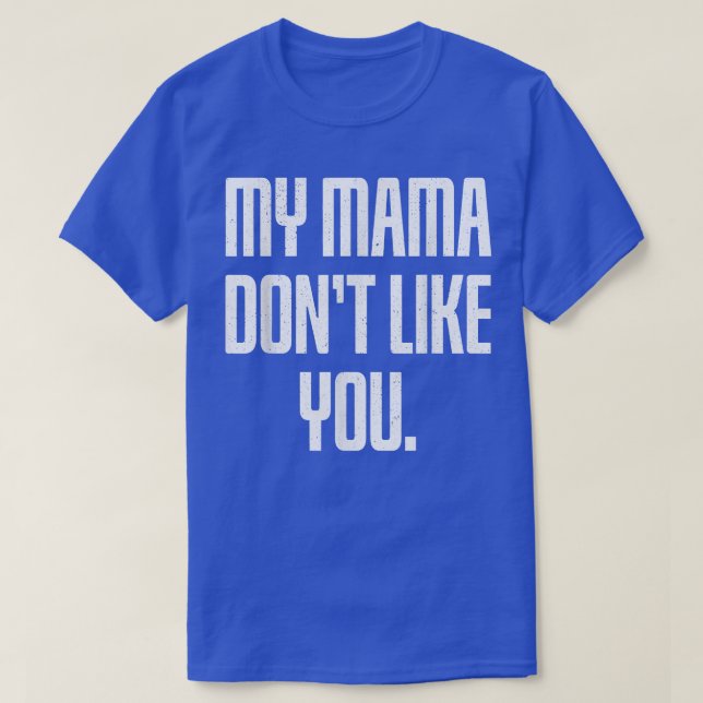 T-shirt Ma maman ne t'aime pas (Design devant)