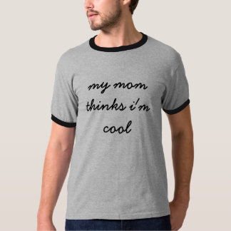 T-shirt ma maman pense que je suis frais