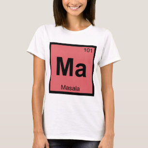 T-shirt Ma - Masala Chimie Symbole du tableau périodique