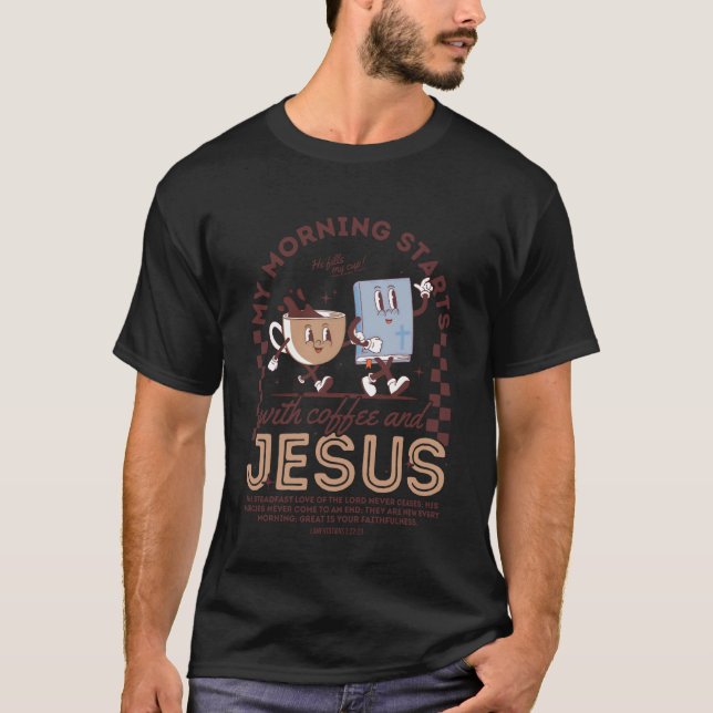 T-shirt Ma matinée commence avec du café et Jésus (Devant)