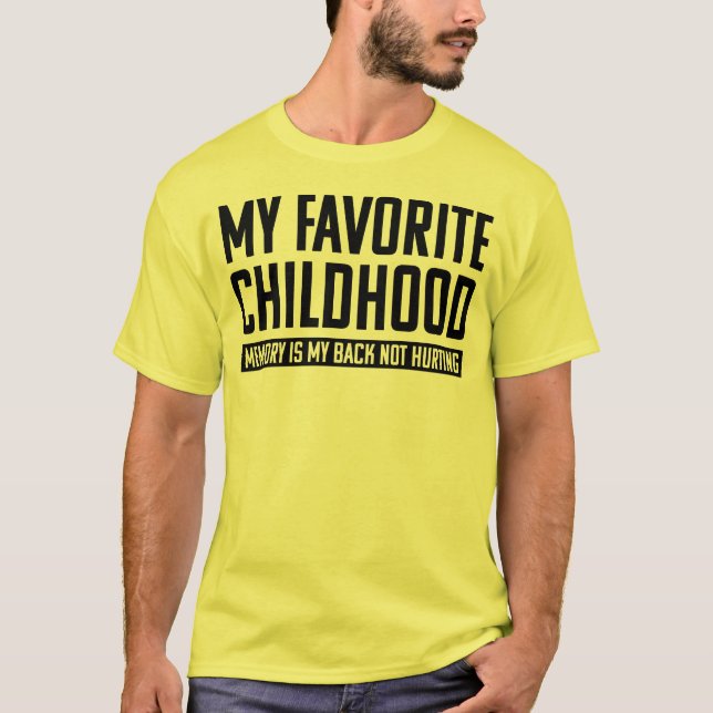 T-shirt Ma Mémoire D'Enfance Préférée Est Mon Dos Pas Hurt (Devant)