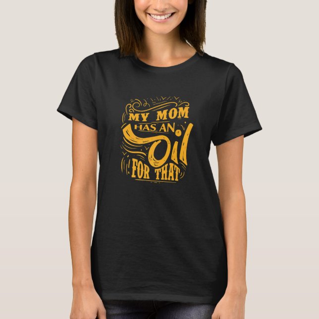 T-shirt Ma Mère A De L'Huile Pour Ça (Devant)