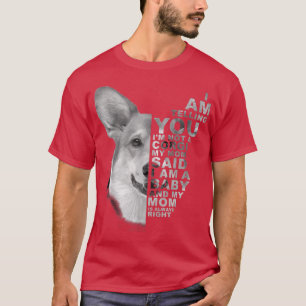 T-shirt Ma mère a dit que je suis un bébé Corgi Chien Mama