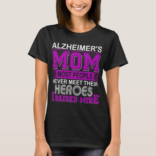 T-shirt Ma mère atteinte d'Alzheimer que j'ai élevée (Devant)