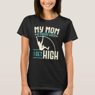 T-shirt Ma mère est fière quand j'obtiens une perche de sa