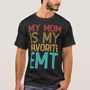 T-shirt Ma mère est ma technicienne Médicale d'urgence EMT