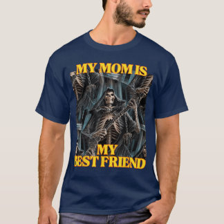 T-shirt Ma Mère est Mon Meilleur Ami Drôle Hard Skeleton M