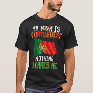 T-shirt Ma Mère Est Portugaise Rien Ne Me Fait Peur Portu