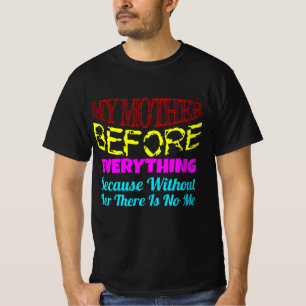 T-shirt Ma mère est tout pour moi   Citation familiale sin
