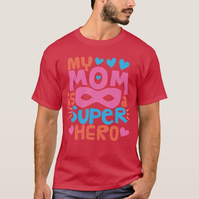 T-shirt MA MÈRE EST UN SUPER HÉROS | Je t'aime maman (Devant)