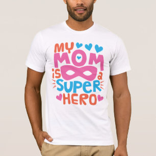 T-shirt MA MÈRE EST UN SUPER HÉROS  Je t'aime Mère