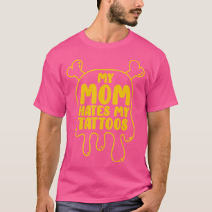 T-shirt Ma Mère Hait Mon Tatouage Artiste Tatouage Corps A