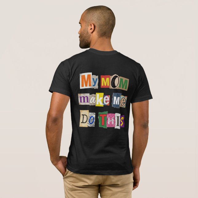 T-shirt Ma Mère Me Fait Faire Ça - M4DTH01 (Dos entier)