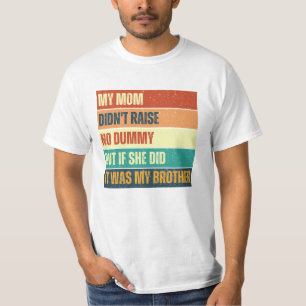 T-shirt Ma mère n'a pas élevé de fainéant frère