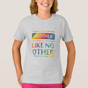 T-shirt Ma mère n'est pas comme les autres