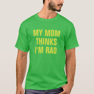 T-shirt Ma mère pense que je suis super slogan de film pir