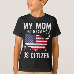 T-shirt Ma mère vient de devenir une citoyenne américaine 