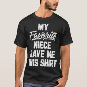 T-shirt Ma Nièce Favorite M'A Donné Ce Cadeau De Chemise