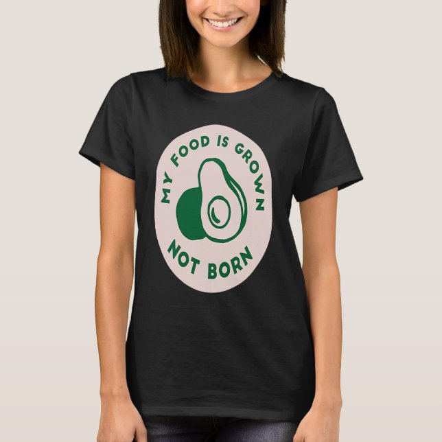 T-shirt Ma Nourriture Est Cultivée Non Née (Devant)