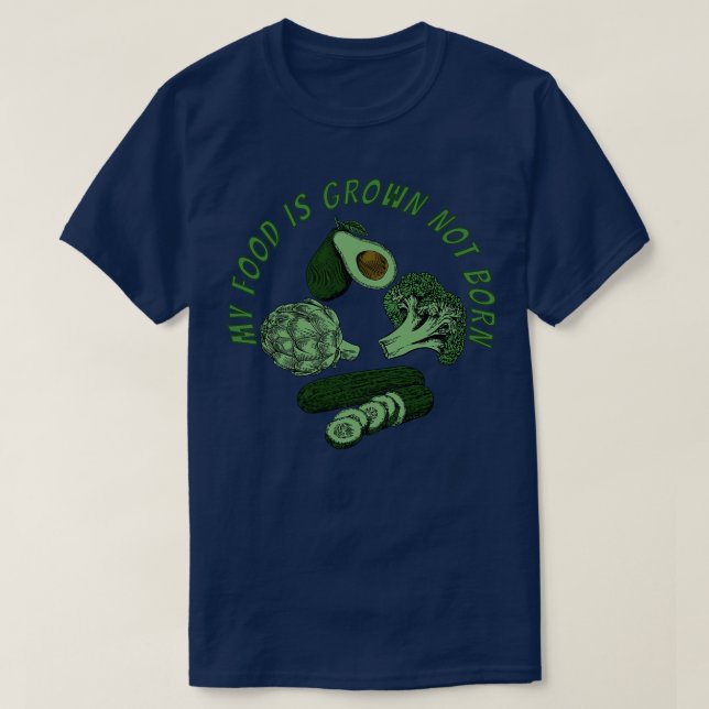 T-shirt Ma nourriture est cultivée non née 1 (Design devant)