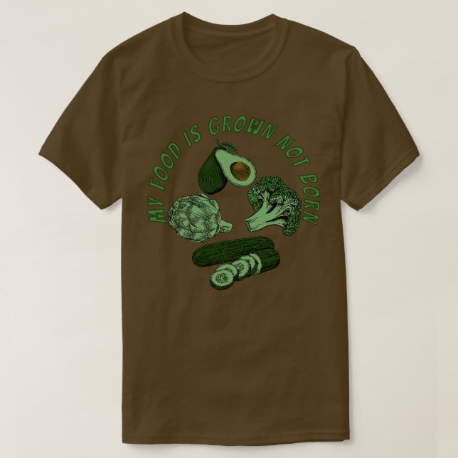 T-shirt Ma nourriture est cultivée non née 1 (Design devant)