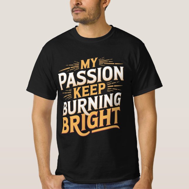T-shirt Ma passion brûle brillamment (Devant)