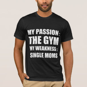 T-shirt Ma passion : gym, ma faiblesse : mamans célibatair
