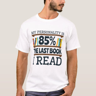 T-shirt Ma personnalité est 85% le Dernier livre que je li