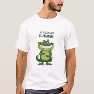 T-shirt Ma personnalité est un avertissement Drôle Crocodi