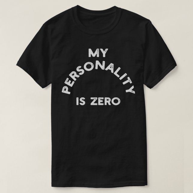 T-shirt Ma personnalité est zéro 1 (Design devant)