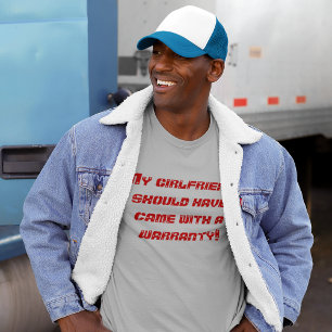 T-shirt Ma petite amie a besoin d'un homme de garantie