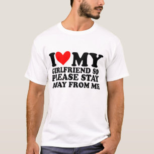 T-shirt Ma Petite Amie Alors S'Il Vous Plaît Restez Loin D
