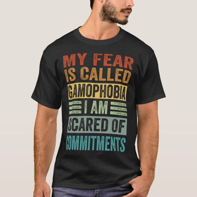 T-shirt Ma Peur S'Appelle Gamophobie J'Ai Peur De Commit (Devant)