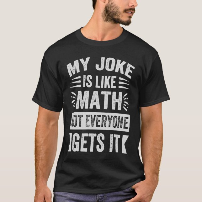 T-shirt Ma Plaisanterie Est Comme Un Mathe Que Tout Le Mon (Devant)