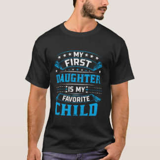T-shirt Ma Première Fille Est Mon Enfant Préféré Pour Mère