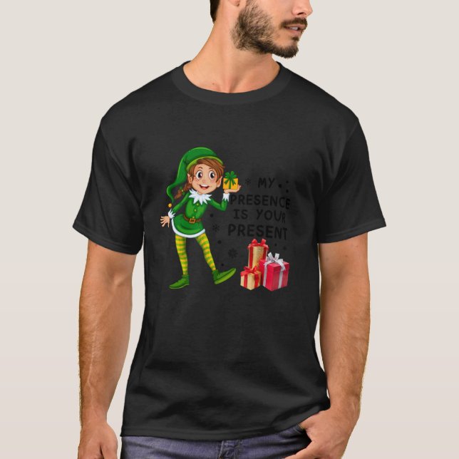 T-shirt Ma Présence Est Votre Elfe Actuel Drôle Noël (Devant)