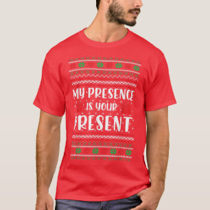 T-shirt Ma Présence Est Votre Présent Drôle Fou Noël S