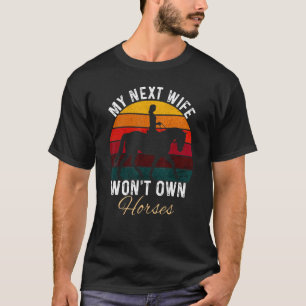 T-shirt Ma Prochaine Femme N'aura Pas De Chevaux Vintage