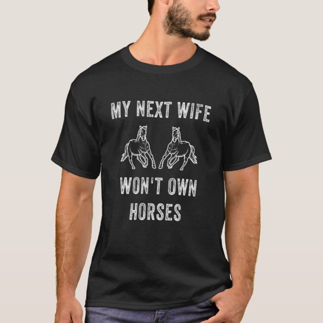 T-shirt Ma prochaine femme ne possédera pas de cheval Chev (Devant)
