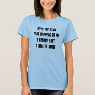T-shirt Ma propre télé réalité