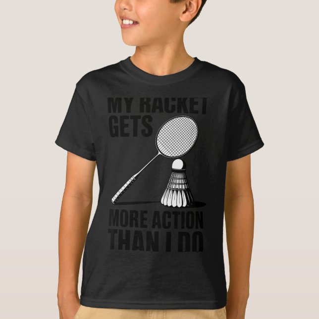 T-shirt Ma raquette a plus d'action que moi Funny Badmint (Devant)