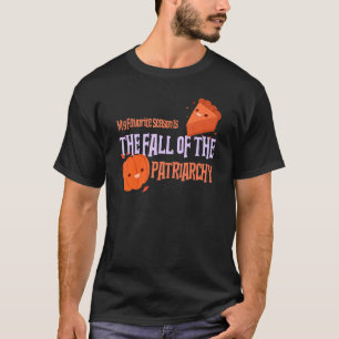 T-shirt Ma saison préférée est la chute du patriarcat F