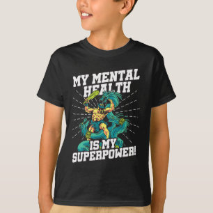 T-shirt Ma santé mentale est ma superpuissance Sensibilisa