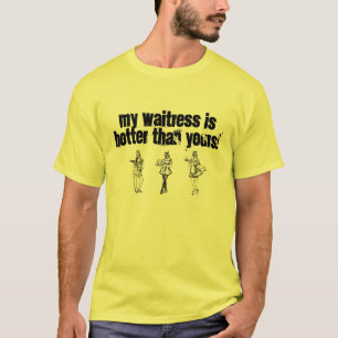 T-shirt Ma serveuse est plus chaude que le vôtre !