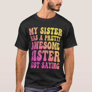 T-shirt Ma sœur a une sœur vraiment géniale
