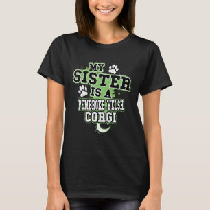 T-shirt Ma sœur est propriétaire d'un chien corgi gallois