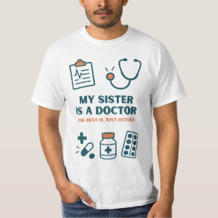 T-shirt Ma Soeur est un Docteur Drôle & Fière Conception F