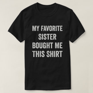 T-shirt Ma Soeur Favorite M'A Acheté Ce Frère Chemise